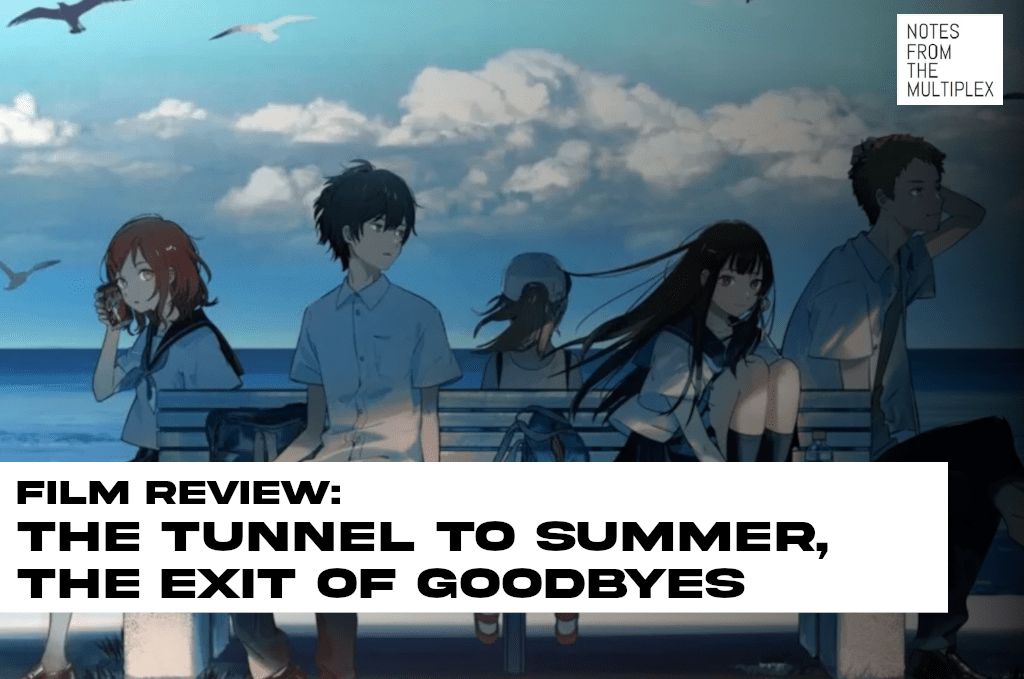 Film Review: The Tunnel to Summer, the Exit of Goodbyes (Taguchi,&nbsp;2023)