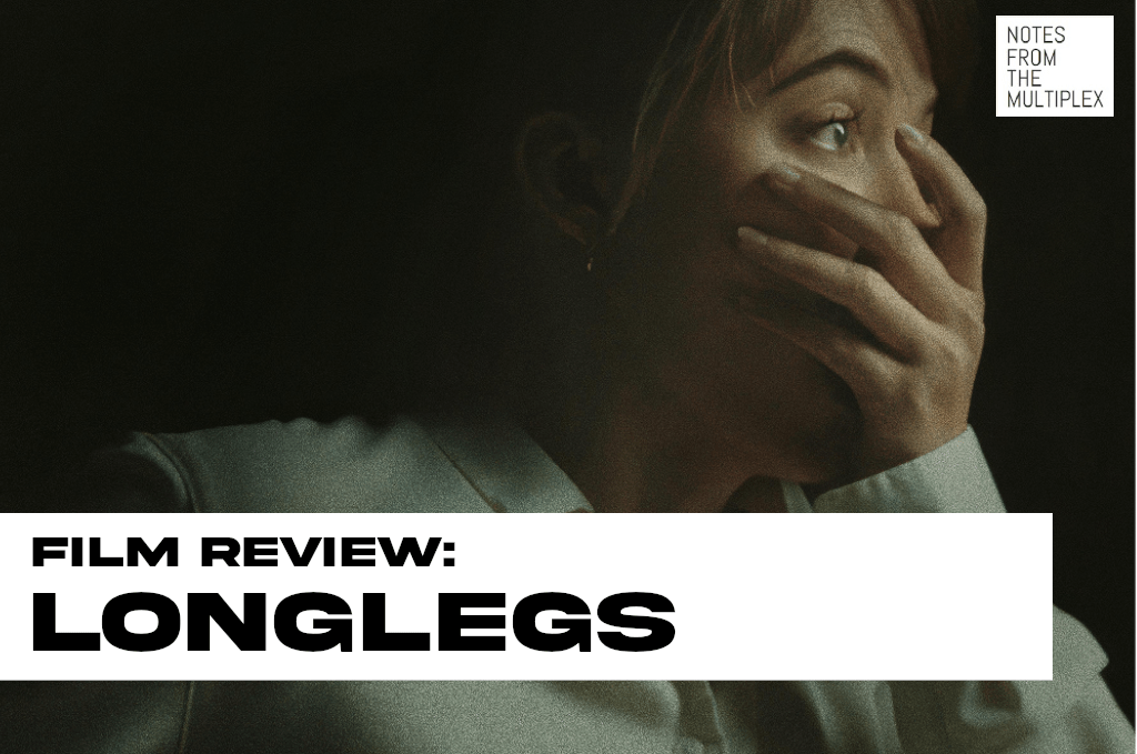 Film Review: Longlegs (Perkins,&nbsp;2024)